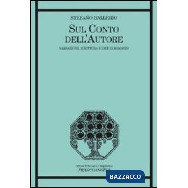Sul conto dell'autore. Narrazione, scrittura e idee di romanzo