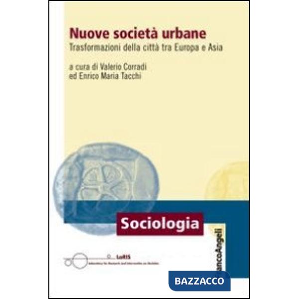 Nuove società urbane. Trasformazioni delle città tra Europa e Asia
