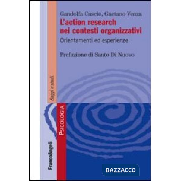 Action research nei contesti organizzativi. Orientamenti ed esperienze (L')