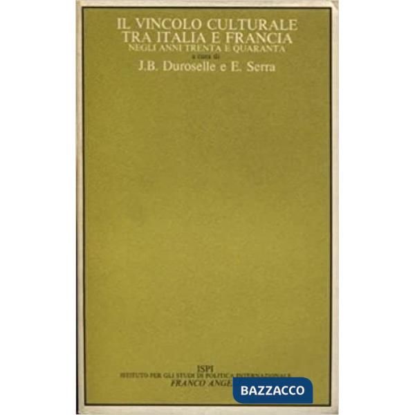 Vincolo culturale tra Italia e Francia negli anni Trenta e Quaranta (Il)