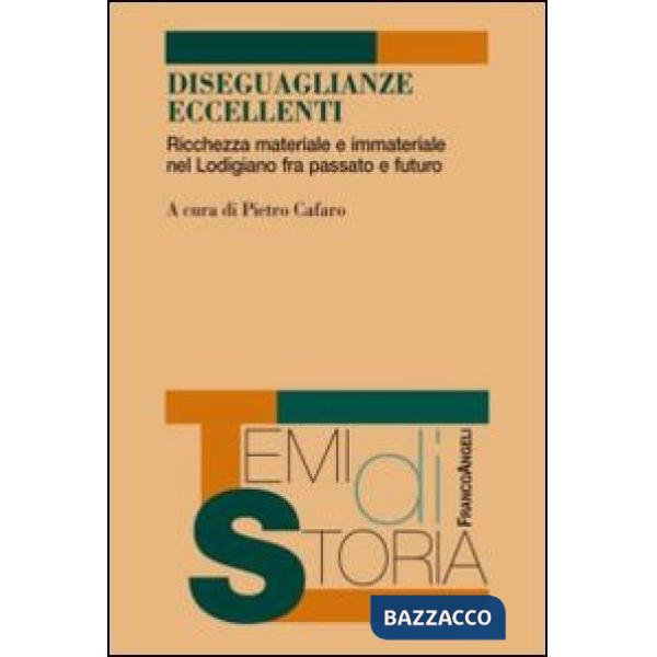 Diseguaglianze eccellenti. Ricchezza materiale e immateriale nel Lodigiano fra passato e futuro