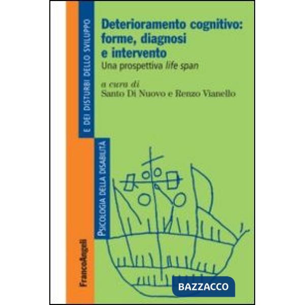 Deterioramento cognitivo: forme, diagnosi e intervento. Una prospettiva life span