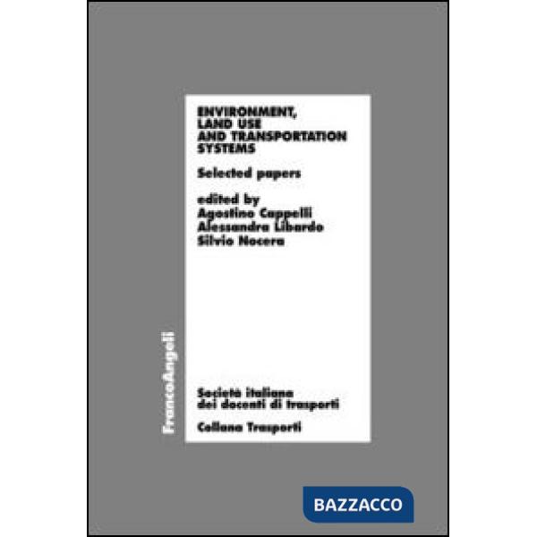Environment, land use and transportation systems. Selected papers