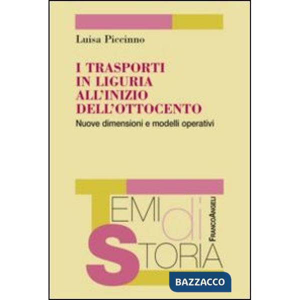 Trasporti in Liguria all'inizio dell'Ottocento. Nuove dimensioni e modelli operativi (I)
