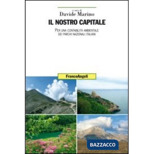 Nostro capitale. Per una contabilità ambientale dei parchi nazionali italiani (Il)