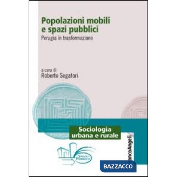 Popolazioni mobili e spazi pubblici. Perugia in trasformazione