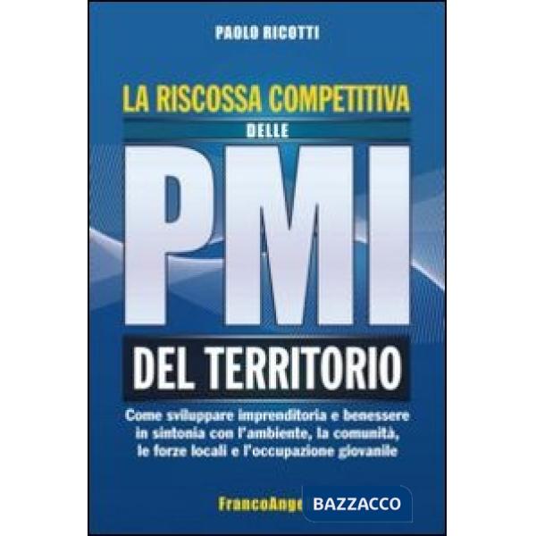 Riscossa competitiva delle PMI del territorio. Come sviluppare imprenditoria e benessere in sintonia con l'ambiente, la comunità