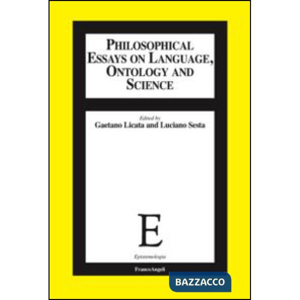 Philosophical essays on language, ontology and science