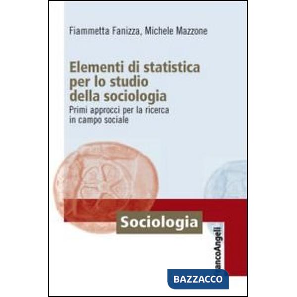 Elementi di statistica per lo studio della sociologia. Primi approcci per la ricerca in campo sociale