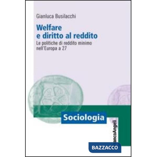 Welfare e diritto al reddito. Le politiche di reddito minimo nell'Europa a 27