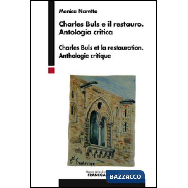 Charles Buls e il restauro. Antologia critica. Ediz. italiana e francese