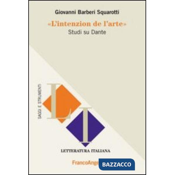Intenzion de l'arte. Studi su Dante (L')