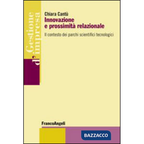 Innovazione e prossimità relazionale. Il contesto dei parchi scientifici tecnologici