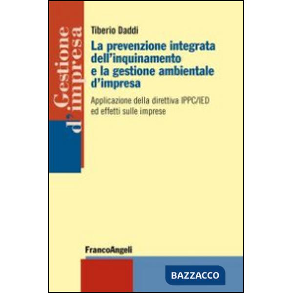 Prevenzione integrata dell'inquinamento e la gestione ambientale d'impresa. Applicazione della direttiva IPPC/IED ed effetti sul