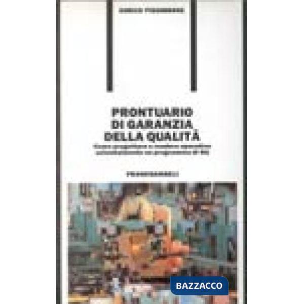 Prontuario di garanzia della qualità. Come progettare e rendere operativo aziend