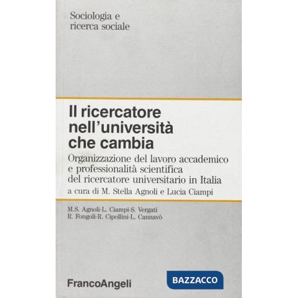 Ricercatore nell'università che cambia. Organizzazione del lavoro accademico e p