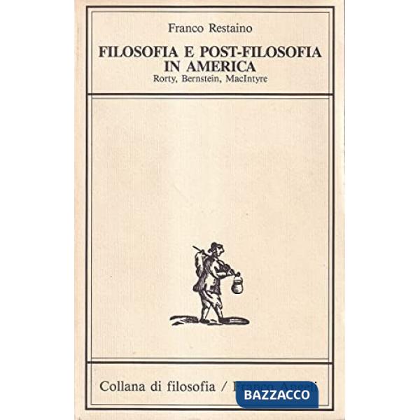 Filosofia e postfilosofia in America. Rorty, Bernstein, MacIntyre