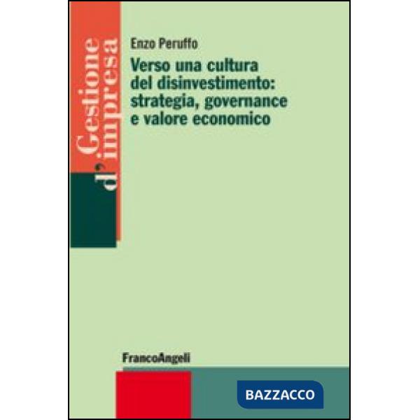 Verso una cultura del disinvestimento: strategia, governance e valore economico