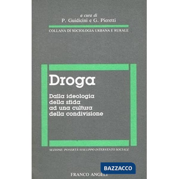 Droga. Dalla ideologia della sfida ad una cultura della condivisione