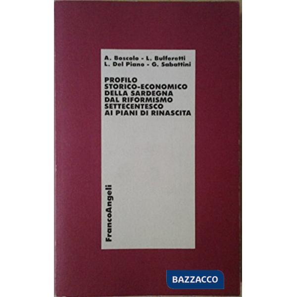 Profilo storico-economico della Sardegna dal riformismo settecentesco ai piani di rinascita