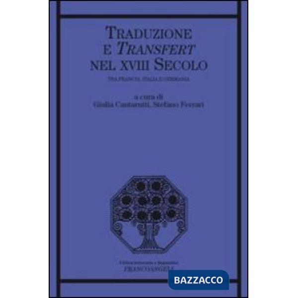 Traduzione e transfert nel XVIII secolo. Tra Francia, Italia e Germania