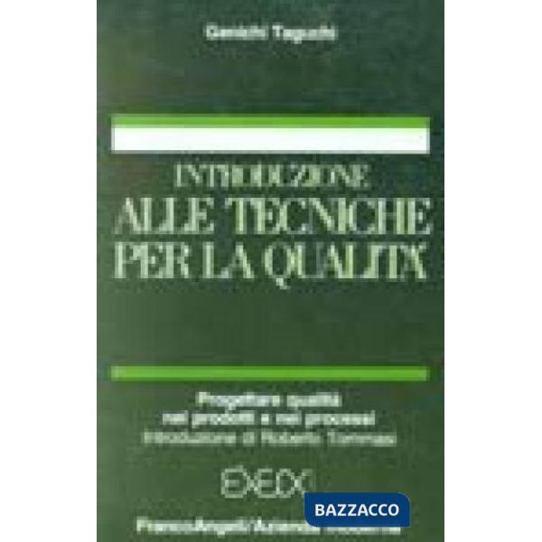 Introduzione alle tecniche per la qualità. Progettare qualità nei prodotti e nei