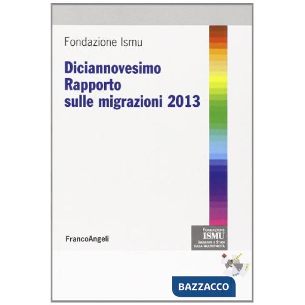 Diciannovesimo rapporto sulle migrazioni 2013