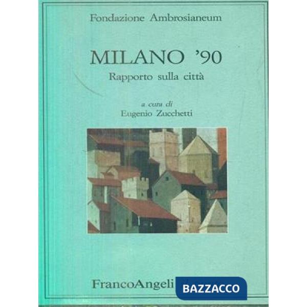 Milano '90. Rapporto sulla città
