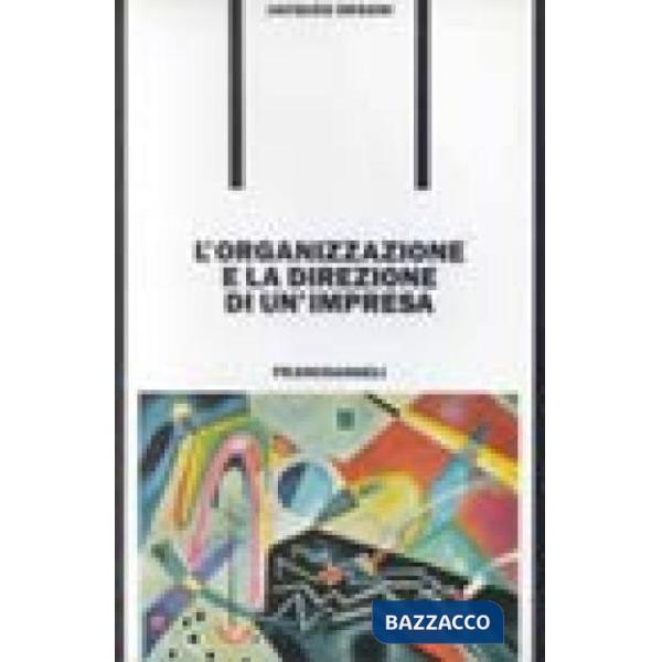 Organizzazione e la direzione di un'impresa. Guida al management per imprenditor