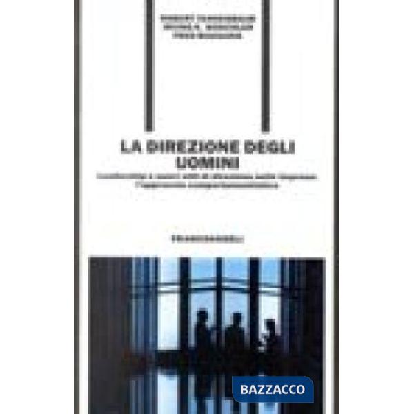 Direzione degli uomini. Leadership e nuovi stili di direzione nelle imprese (La)