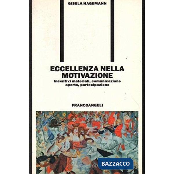 Eccellenza nella motivazione. Incentivi materiali, comunicazione aperta, parteci
