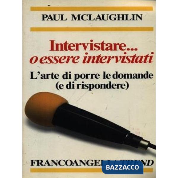 Intervistare... o essere intervistati. L'arte di porre le domande (e di risponde