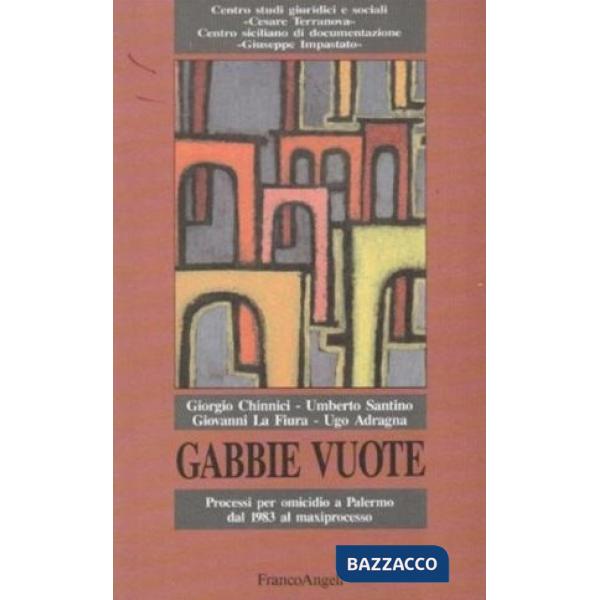 Gabbie vuote. Processi per omicidio a Palermo dal 1983 al maxiprocesso