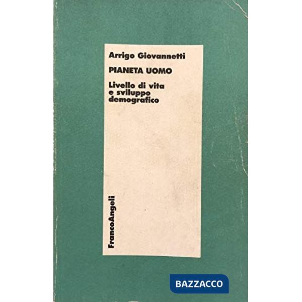 Pianeta uomo. Livello di vita e sviluppo demografico