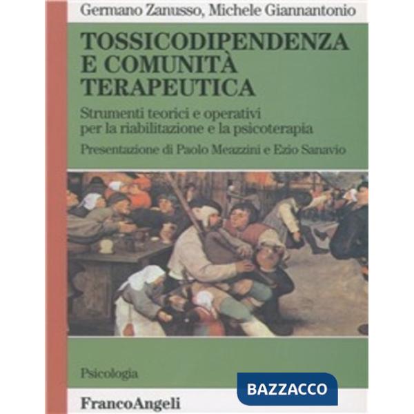 Tossicodipendenza e Comunità terapeutica. Strumenti teorici e operativi per la r