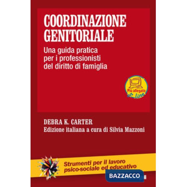 Coordinazione genitoriale. Una guida pratica per i professionisti del diritto di famiglia