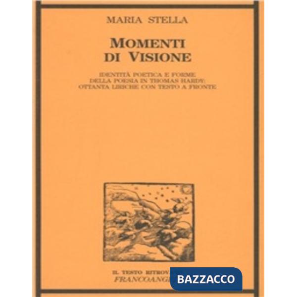 Momenti di visione. Identità poetica e forme della poesia in Thomas Hardy: ottan