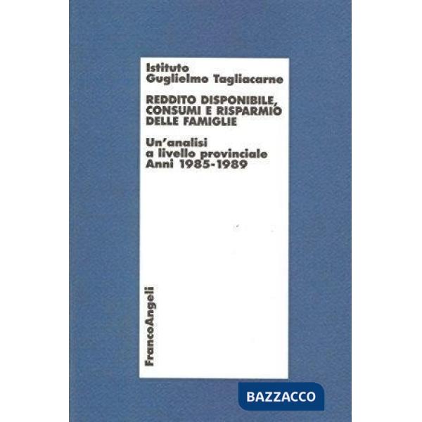 Reddito disponibile, consumi e risparmio delle famiglie. Un'analisi a livello pr