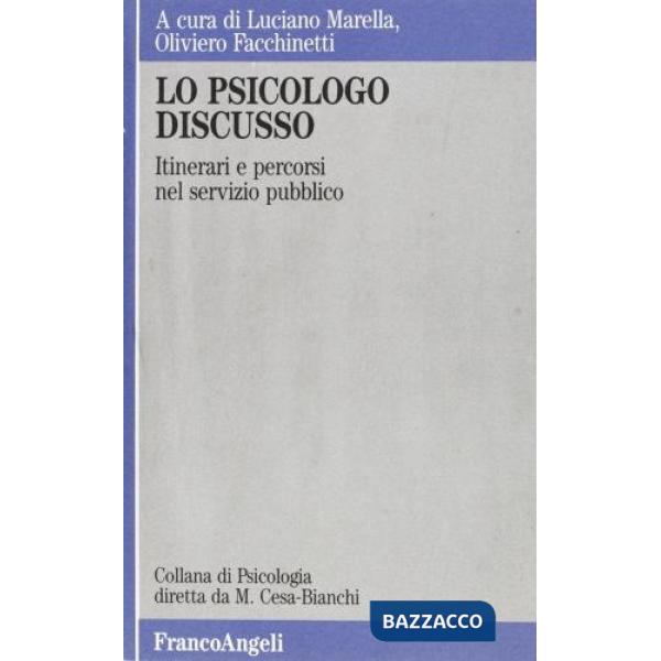Psicologo discusso. Itinerari e percorsi nel servizio pubblico (Lo)