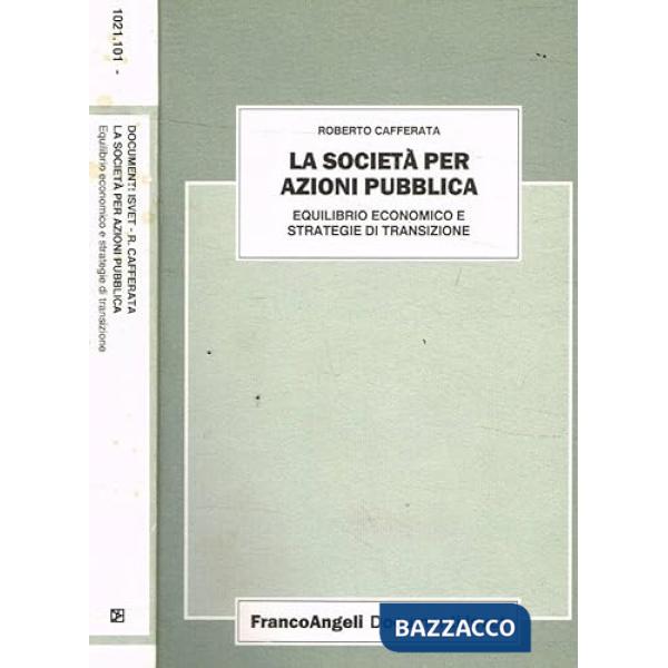 Società per azioni pubblica. Equilibrio economico e strategie di transizione (La