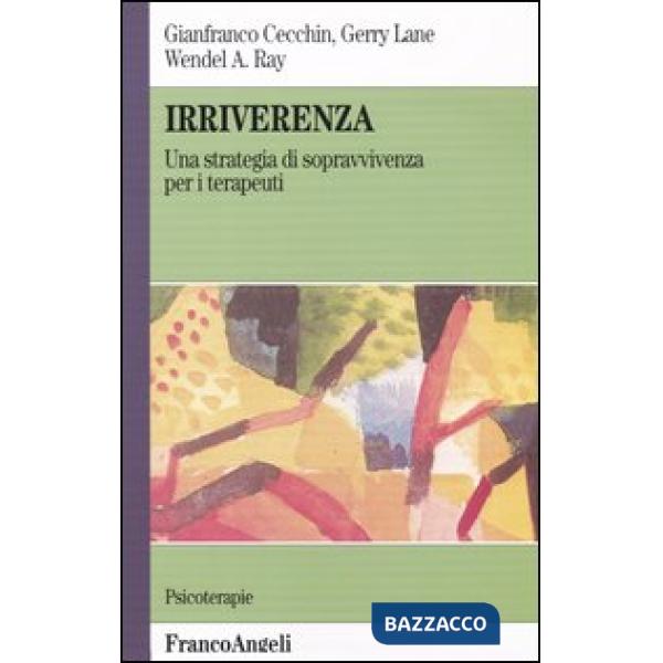 Irriverenza. Una strategia di sopravvivenza per i terapeuti