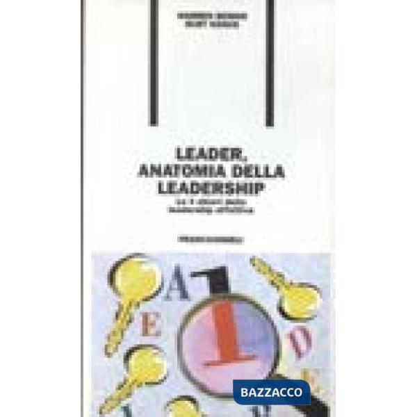 Leader. Anatomia della leadership. Le 4 chiavi della leadership effettiva