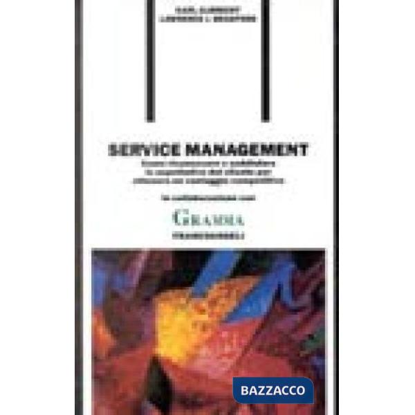 Service Management. Come riconoscere e soddisfare le aspettative del cliente per