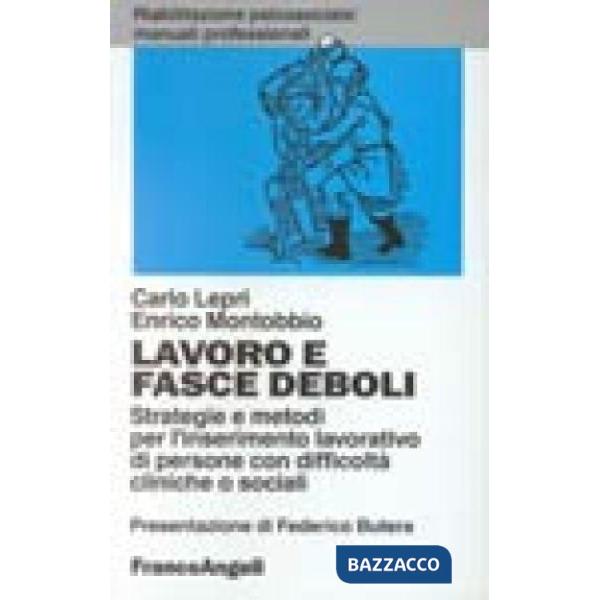 Lavoro e fasce deboli. Strategie e metodi per l'inserimento lavorativo di person