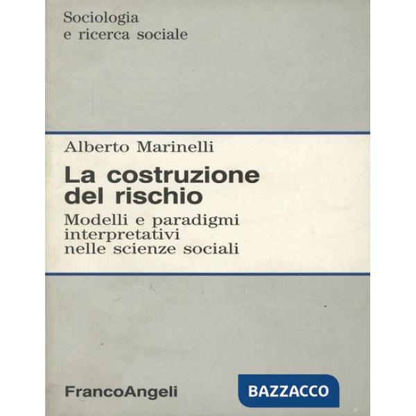 Costruzione del rischio. Modelli e paradigmi interpretativi nelle scienze social