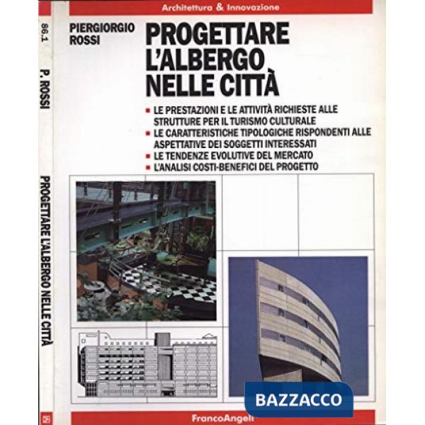 Progettare l'albergo nelle città. Le prestazioni e le attività richieste alle strutture per il turismo culturale. Le caratterist