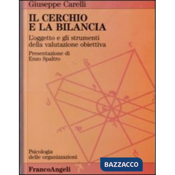 Cerchio e la bilancia. L'oggetto e gli strumenti della valutazione obiettiva (Il