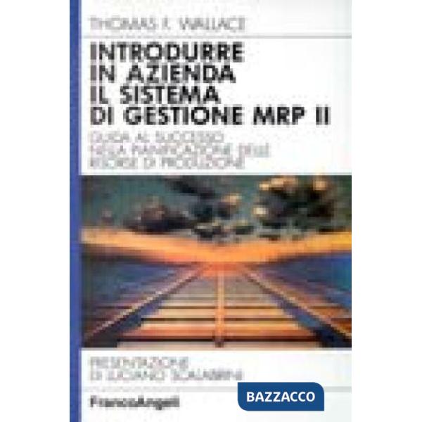 Introdurre in azienda il sistema di gestione MRP II. Guida al successo nella Pia