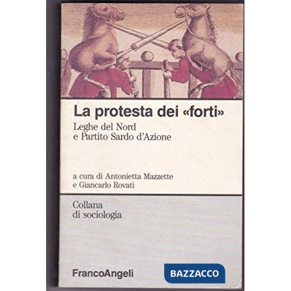 Protesta dei «Forti». Leghe del Nord e Partito Sardo d'Azione (La)