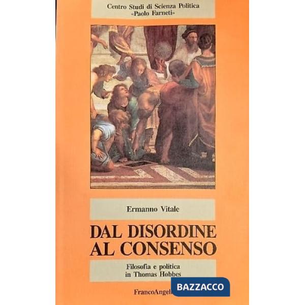 Dal disordine al consenso. Filosofia e politica in Thomas Hobbes